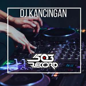 DJ KANCINGAN