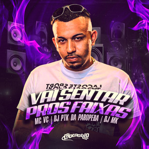 Vai Sentar Pros Faixa