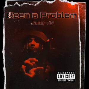 Been a Problem