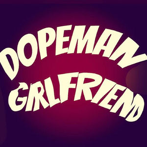 Dopeman Girlfriend