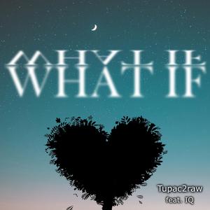What If (feat. IQ)