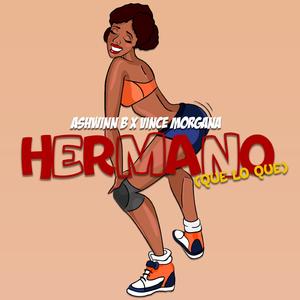 Hermano (Que Lo Que)