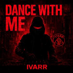 DANCE WITH ME