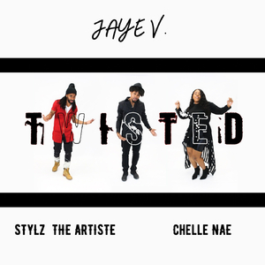 Twisted (feat. Chelle Nae & Stylz the Artiste)