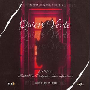 Quiero Verte (feat. Kahlil The Prospect & Xzvr Quintana)
