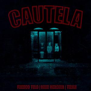 Cautela (feat. Mike Melodia & Tizan)