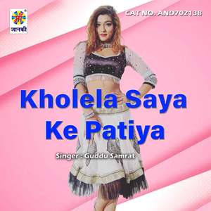 Kholela Saya Ke Patiya