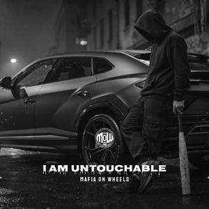 I AM UNTOUCHABLE (MOW)