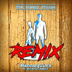 Mannequins (D'acierno Remix) (D'acierno Remix)