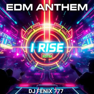 I RISE (EDM ANTHEM)