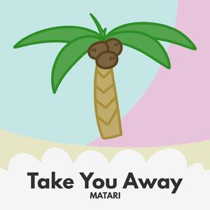 Take You Away