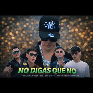 No diagas que no (feat. Edu Bances, Jheison Neira, Adrián & HermanosPerea)