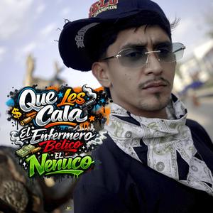 -QUE LES CALA -(EL ENFERMERO BELICO)