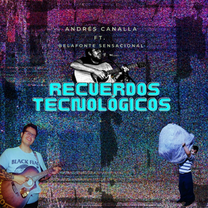 Recuerdos Tecnológicos (feat. Belafonte Sensacional)