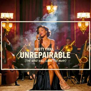Unrepairable (The Wind Will Clear You Away)