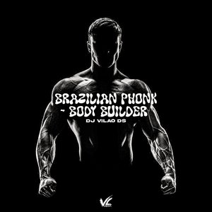 Brazilian Phonk Body Builder