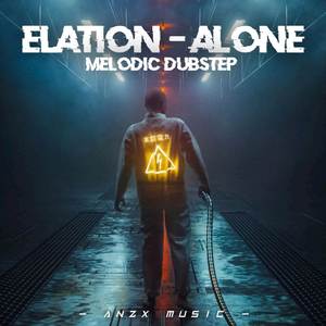 ELATION - ALONE [MELODIC DUBSTEP] SONG REMIX