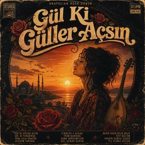 Gül Ki Güller Açsın
