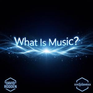 What Is Music?
