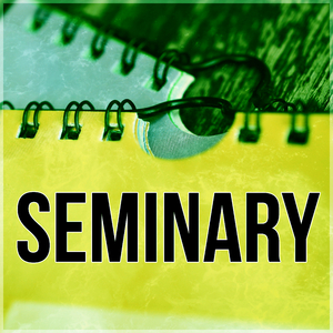 Seminary (Exam Study)