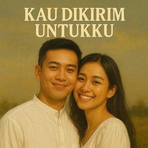 Kau Dikirim Untukku