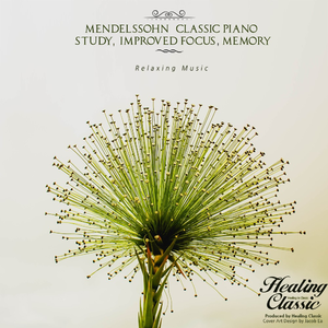 Mendelssohn: Lieder Ohne Worte, Op.62 - No.6 Andante Grazioso In A Major "Spring Song"