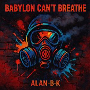 Babylon Can’t Breathe