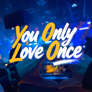 You Only Love Once（Yolo）