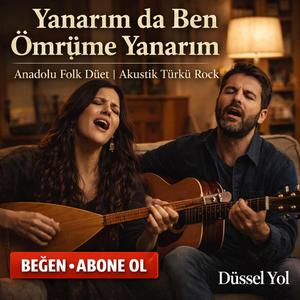 Yanarım da Ben Ömrüme Yanarım