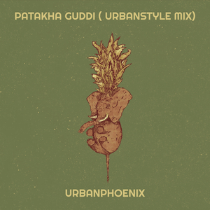 Patakha Guddi ( Urbanstyle Mix)