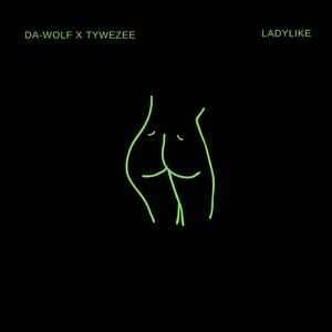 LADYLIKE (feat. TyWeZee)