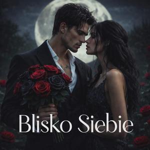 BLISKO SIEBIE