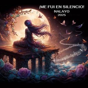 ¡ME FUI EN SILENCIO!