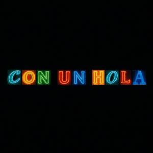 CON UN HOLA