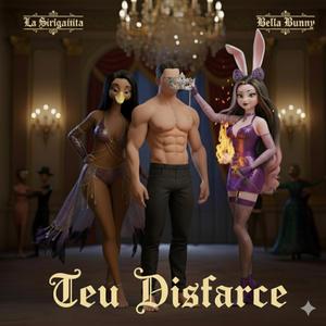 Teu Disfarce (feat. La Sirigaitita)
