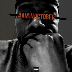 4am In October