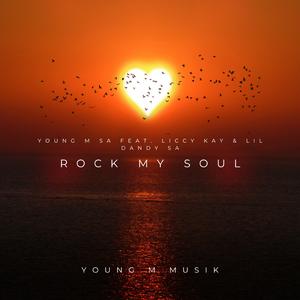 Rock my soul (feat. Liccy Kay Musician & Lil Dandy Sa)