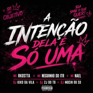 A INTENÇÃO DELA É SÓ UMA