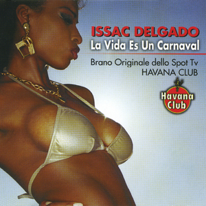 La Vida Es Un Carnaval (Spot TV Havana Club) (Extended Mix)
