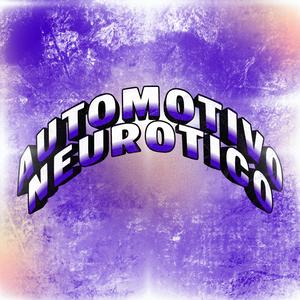 AUTOMOTIVO NEURÓTICO