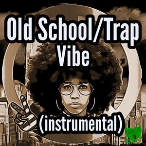 Old School/Trap (Instrumental)