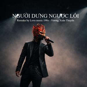 Người Dưng Ngược Lối (feat. Vương Xuân Thuyên)
