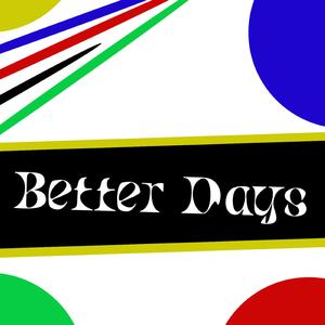 Better Days