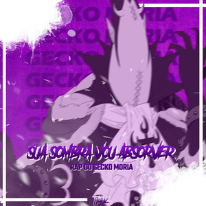 Rap do Gecko Moria: Sua Sombra Vou Absorver