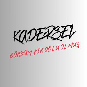 Gördüm Bir Oğlu Olmuş