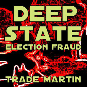 Deep State Election Fraud