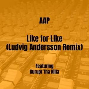 Like for Like (Ludvig Andersson Remix)