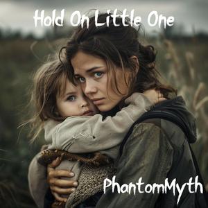 Hold On Little One
