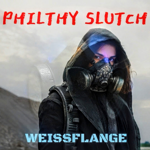 Philthy Slutch