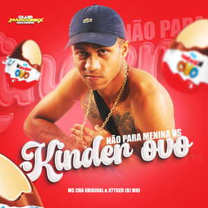 Não Para Menina VS Kinder Ovo